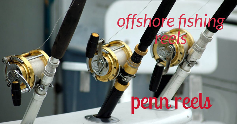 best offshore fishing reels