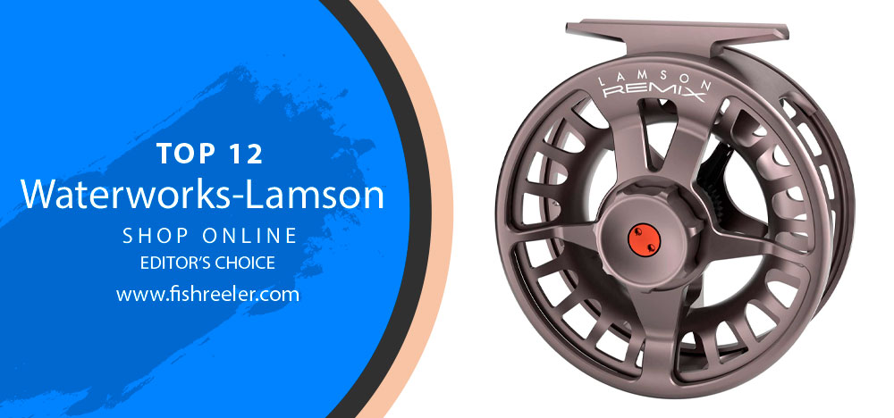 Waterworks Lamson Fly Fishing Reels: Game-Changer in Angling Reviewed