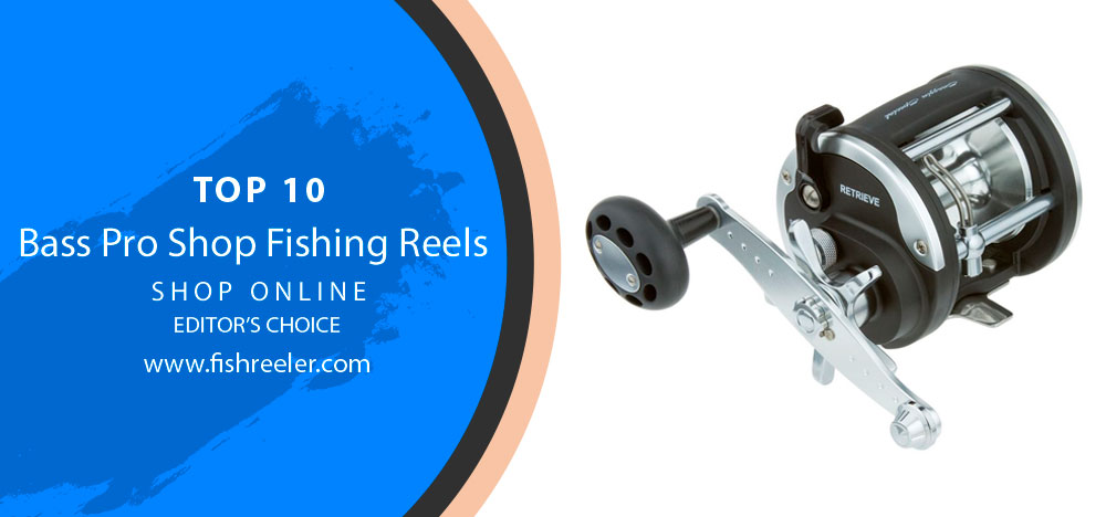 Bass Pro Shop Fishing Reels: The Secret to Your Best Fishing