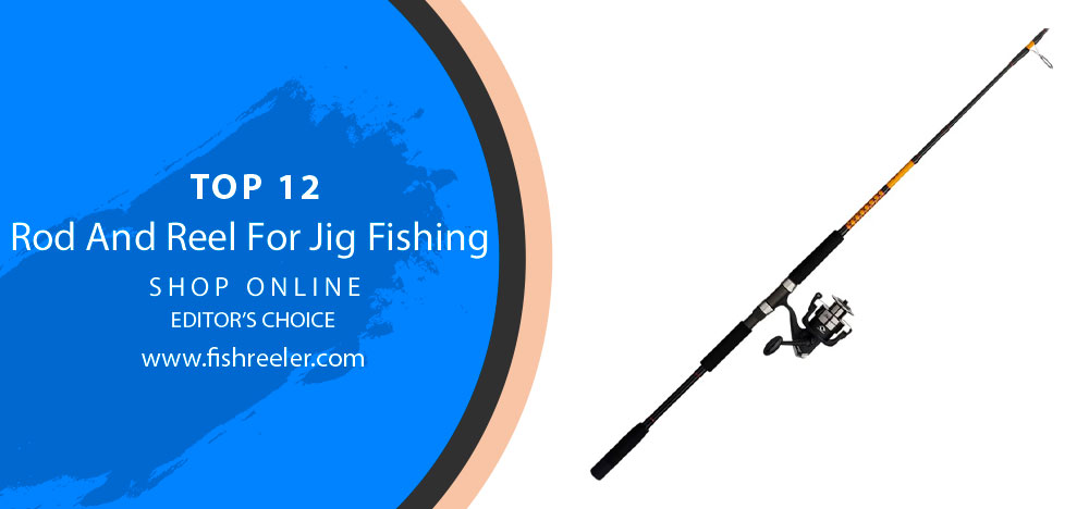 Jig Fishing Excellence: Unveiling the Best Rod and Reel Combinations