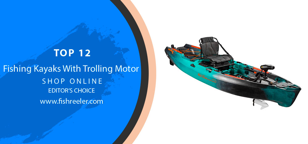 The Ultimate Fishing Kayak Equipped with Trolling Motor 2024